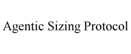 AGENTIC SIZING PROTOCOL trademark