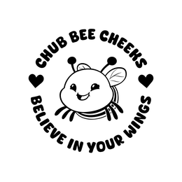 CHUB BEE CHEEKS BELIEVE IN YOUR WINGS trademark
