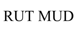 RUT MUD trademark