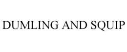DUMLING AND SQUIP trademark
