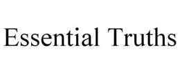 ESSENTIAL TRUTHS trademark