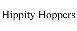 HIPPITY HOPPERS trademark