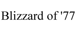 BLIZZARD OF '77 trademark