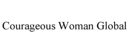 COURAGEOUS WOMAN GLOBAL trademark