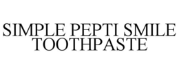 SIMPLE PEPTI SMILE TOOTHPASTE trademark
