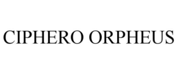 CIPHERO ORPHEUS trademark
