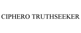 CIPHERO TRUTHSEEKER trademark