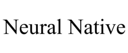 NEURAL NATIVE trademark