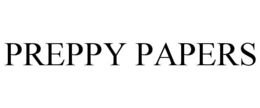 PREPPY PAPERS trademark