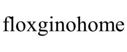 FLOXGINOHOME trademark