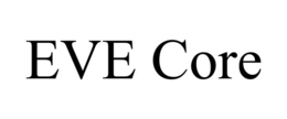 EVE CORE trademark