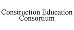 CONSTRUCTION EDUCATION CONSORTIUM trademark