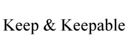 KEEP & KEEPABLE trademark