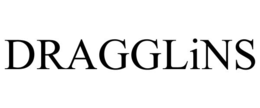 DRAGGLINS trademark