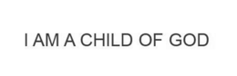 I AM A CHILD OF GOD trademark