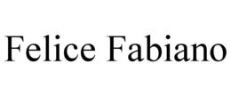 FELICE FABIANO trademark