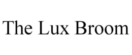 THE LUX BROOM trademark
