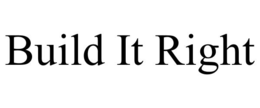 BUILD IT RIGHT trademark