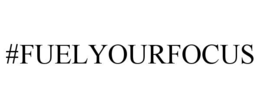 #FUELYOURFOCUS trademark