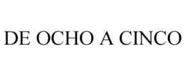 DE OCHO A CINCO trademark