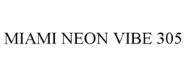 MIAMI NEON VIBE 305 trademark