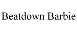 BEATDOWN BARBIE trademark