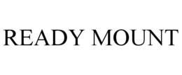 READY MOUNT trademark