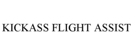 KICKASS FLIGHT ASSIST trademark