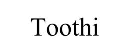 TOOTHI trademark