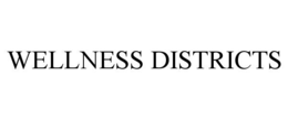 WELLNESS DISTRICTS trademark