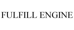 FULFILL ENGINE trademark