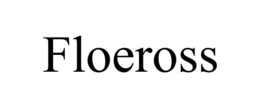 FLOEROSS trademark