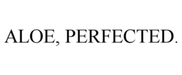 ALOE, PERFECTED. trademark