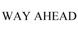 WAY AHEAD trademark