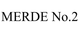 MERDE NO.2 trademark