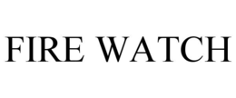 FIRE WATCH trademark
