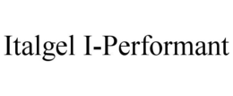 ITALGEL I-PERFORMANT trademark