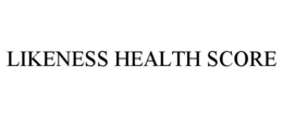 LIKENESS HEALTH SCORE trademark