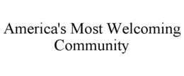 AMERICA'S MOST WELCOMING COMMUNITY trademark