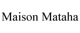 MAISON MATAHA trademark
