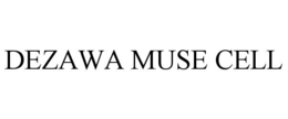 DEZAWA MUSE CELL trademark