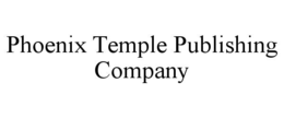 PHOENIX TEMPLE PUBLISHING COMPANY trademark