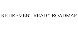 RETIREMENT READY ROADMAP trademark