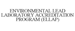 ENVIRONMENTAL LEAD LABORATORY ACCREDITATION PROGRAM (ELLAP) trademark