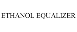 ETHANOL EQUALIZER trademark