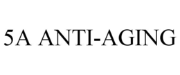 5A ANTI-AGING trademark