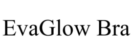 EVAGLOW BRA trademark