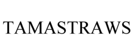 TAMASTRAWS trademark