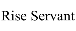 RISE SERVANT trademark