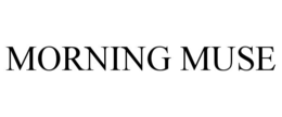 MORNING MUSE trademark